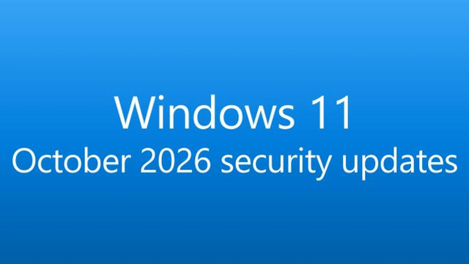 Microsoft ปล่อยอัปเดตความปลอดภัย Windows 11 ประจำเดือนตุลาคม 2026