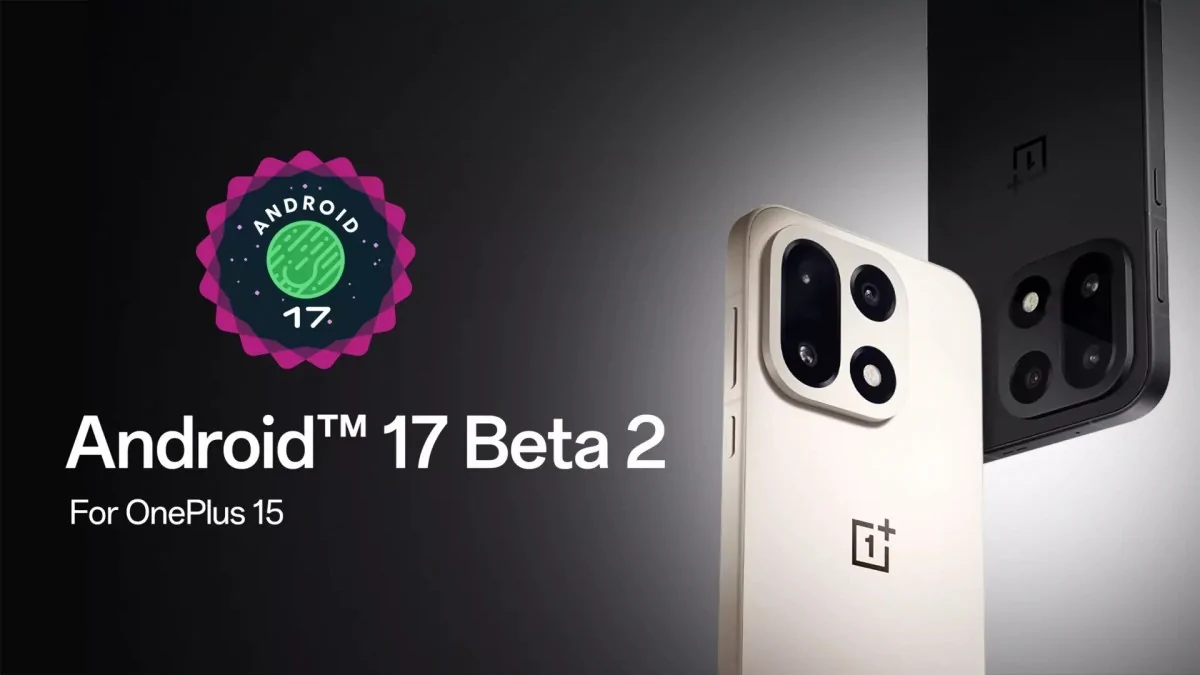 OnePlus 15 ประเดิม Android 17 Beta 2 เปิดประตูสู่โลกนักพัฒนาและผู้ใช้งานขั้นสูง